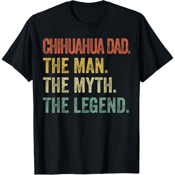 Chihuahua-Shirt Men Chihuahua Dad Man Myth Legend Funny Dad T-ShirtMen's and women's gift, black and white T-shirt, size: Extra large S-4XL