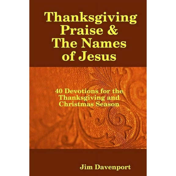 Thanksgiving Praise & The Names of Jesus, (Paperback)