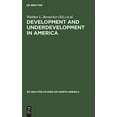 thumbnail image 1 of Development and Underdevelopment in America: Contrasts of Economic Growth in North and Latin America in Historical Perspective (Approaches to Semiotics), 1 of 1