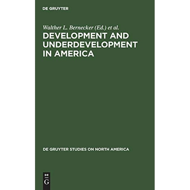 Development and Underdevelopment in America: Contrasts of Economic Growth in North and Latin America in Historical Perspective (Approaches to Semiotics)