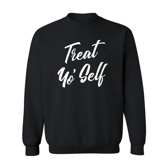 Treat Yo' Self Crewneck Sweatshirt