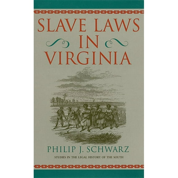 Studies in the Legal History of the Sout Slave Laws in Virginia, (Paperback)