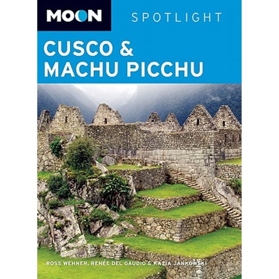 Pre-Owned Moon Spotlight Cusco and Machu Picchu (Paperback) 1562612689 9781562612689