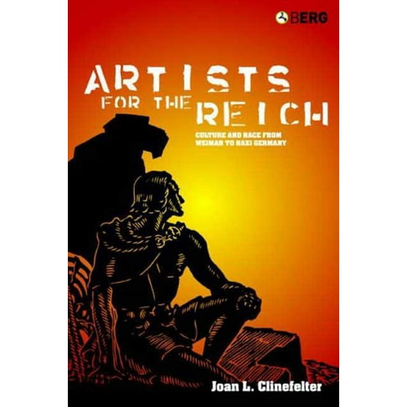 Artists for the Reich: Culture and Race from Weimar to Nazi Germany (Hardcover)
