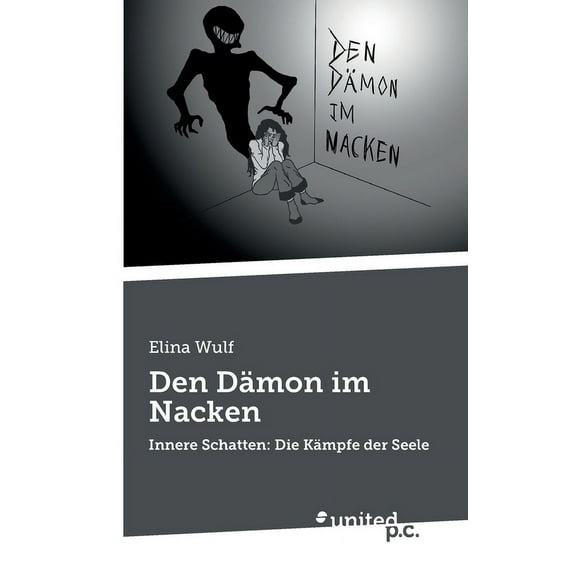 Den DÃ¤mon im Nacken: Innere Schatten: Die KÃ¤mpfe der Seele, (Paperback)