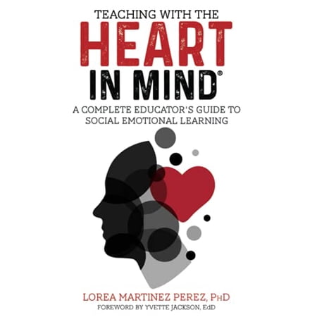 Pre-Owned Teaching with the HEART in Mind: A Complete Educator's Guide to Social Emotional Learning (Paperback) 173606200X 9781736062005