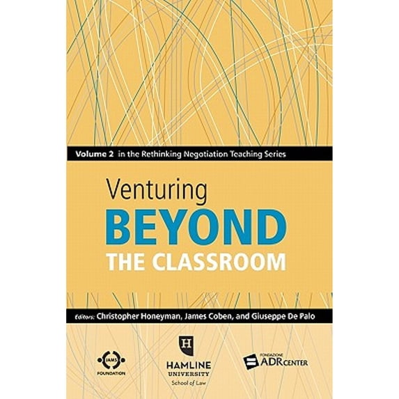Pre-Owned Venturing Beyond the Classroom: Volume 2 in the Rethinking Negotiation Teaching Series (Paperback) 0982794606 9780982794609