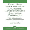 Faith, Hope and Charity as Character Traits in Adlers Individual Psychology: With Related Essays in Spirituality and Phenomenology