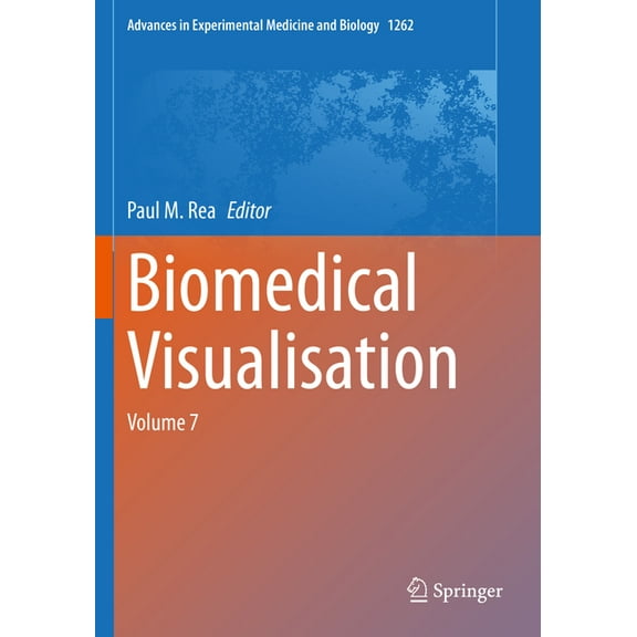 Advances in Experimental Medicine and Bi Biomedical Visualisation: Volume 7, Book 1262, (Paperback)