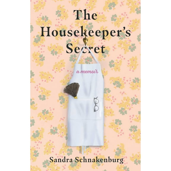 Sandra Schnakenburg: The Housekeeper's Secret: A Memoir (Paperback)