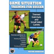 Game Situation Training for Soccer: Themed Exercises And Small Sided Games