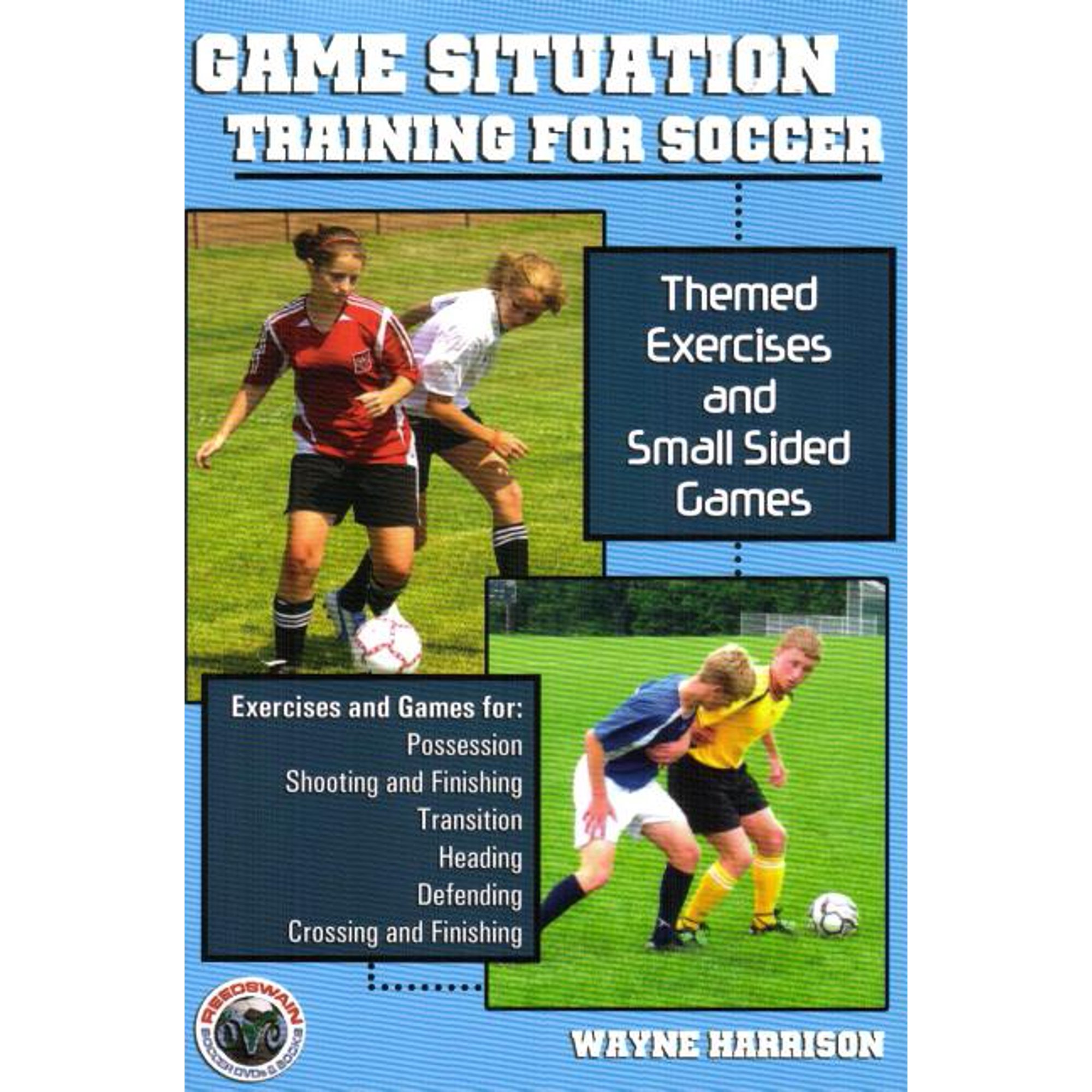 Game Situation Training for Soccer: Themed Exercises And Small Sided Games