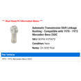 thumbnail image 2 of Automatic Transmission Shift Linkage Bushing - Compatible with 1970 - 1972 Mercedes-Benz 250C 1971, 2 of 2