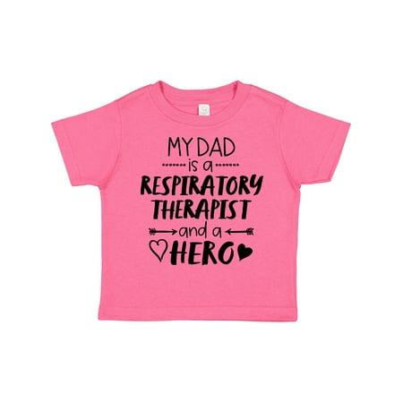 

Inktastic My Dad is a Respiratory Therapist and a Hero Gift Toddler Boy or Toddler Girl T-Shirt