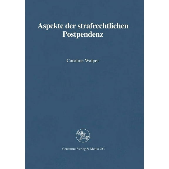 Reihe Rechtswissenschaft Aspekte Der Strafrechtlichen Postpendenz, (Paperback)