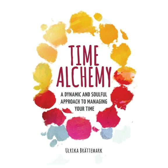 Time Alchemy, (Paperback)