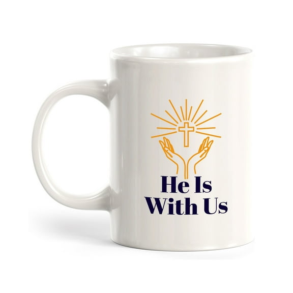 He Is With Us 11oz Plastic Coffee Mug Office And Home | Religious Sayings | Family And Friends
