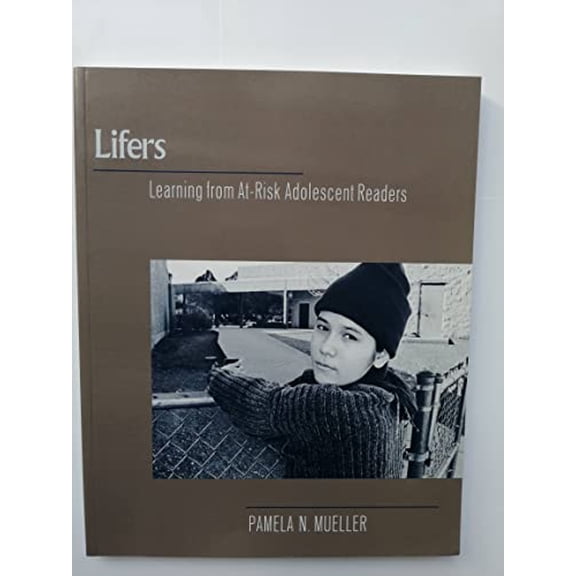 Pre-Owned Lifers: Learning from At-Risk Adolescent Readers (Paperback) 0867095148 9780867095142