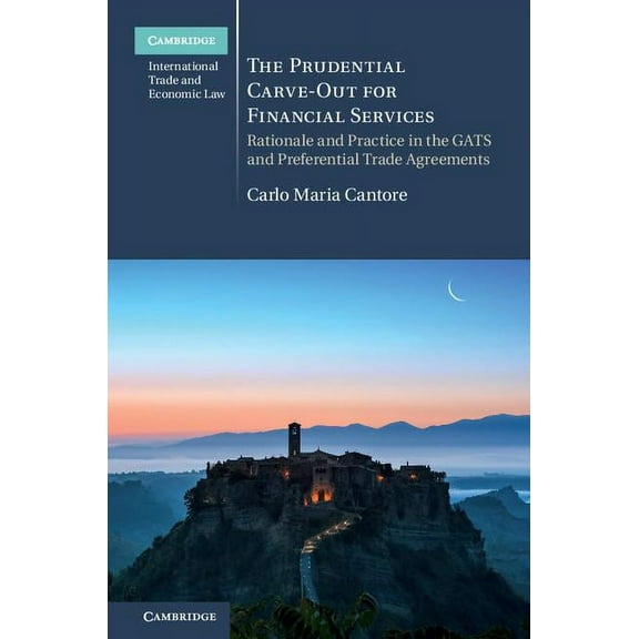 Cambridge International Trade and Econom The Prudential Carve-Out for Financial Services, (Hardcover)