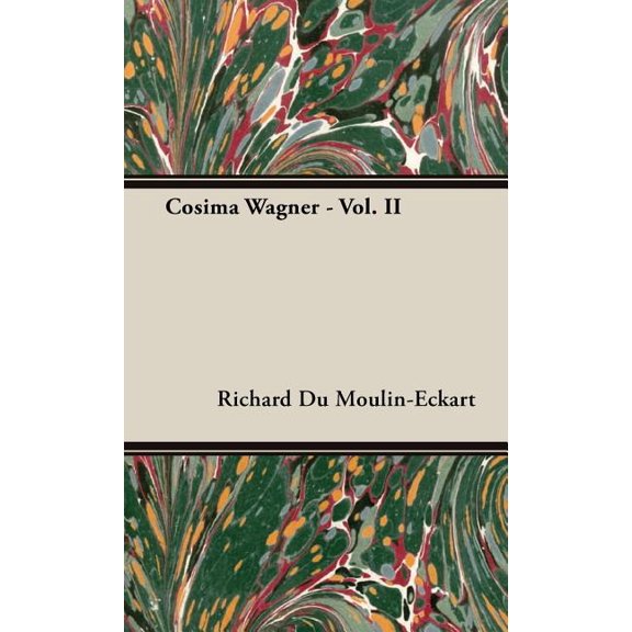 Cosima Wagner - Vol. II (Hardcover)