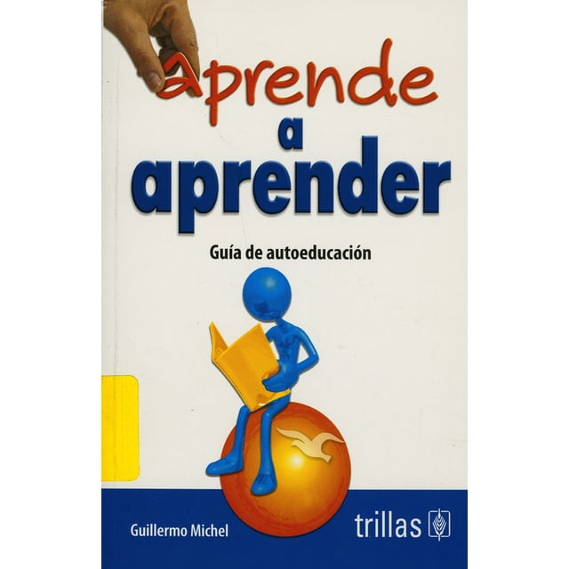 APRENDE A APRENDER: GUIA DE AUTOEDUCACION TRILLAS GUILLERMO MICHEL