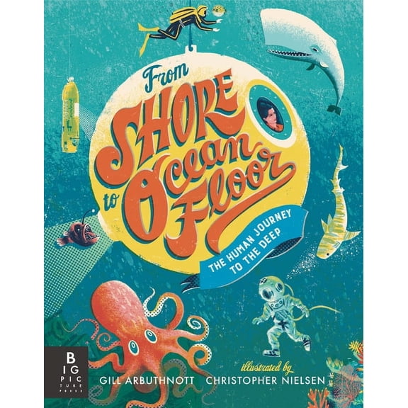 From Shore to Ocean Floor: The Human Journey to the Deep, (Hardcover)