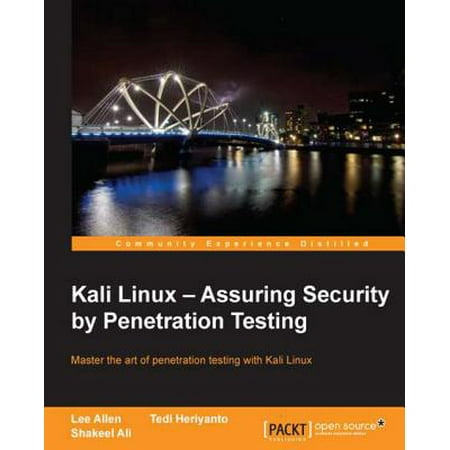 Kali Linux – Assuring Security by Penetration Testing -