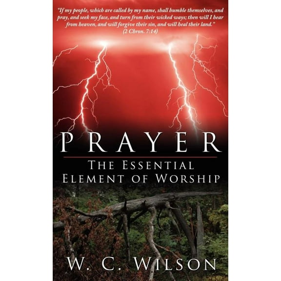 Prayer the Essential Element of Worship, (Paperback)