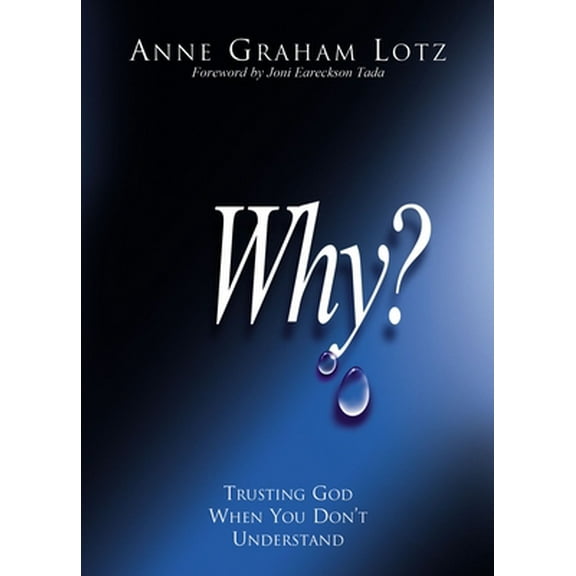 Pre-Owned Why?: Trusting God When You Don't Understand (Paperback) 0849908450 9780849908453