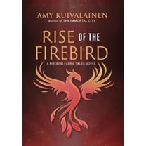 The Firebird Faerie Tales: Rise of the Firebird (Hardcover)