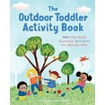 thumbnail image 1 of The Outdoor Toddler Activity Book: 100+ Fun Early Learning Activities for Outside Play, 1 of 2