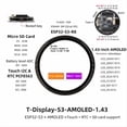 thumbnail image 4 of Placa de Desarrollo T-Display-S3 ESP32-S3, AMOLED de 1,43 Pulgadas, WiFi, Bluetooth, 16 MB de Memoria Flash, 8 MB de PSRAM, 4 of 5