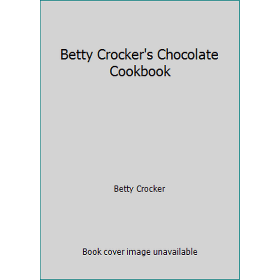 Pre-Owned Betty Crocker's Chocolate Cookbook (Hardcover) 0394535944 9780394535944