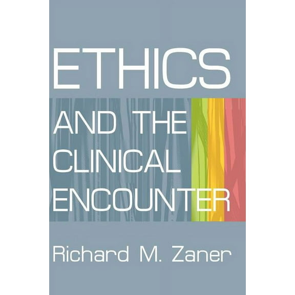 Ethics and the Clinical Encounter (Paperback)