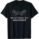 thumbnail image 1 of Funny What If I Told You, Im A Mastermind Camiseta, 1 of 2