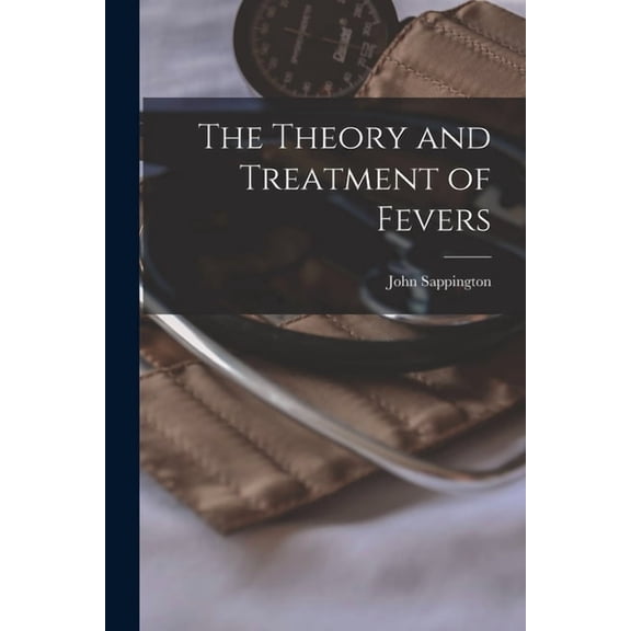 The Theory and Treatment of Fevers (Paperback)