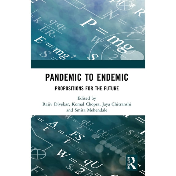 Pandemic to Endemic: Propositions for the Future, (Paperback)