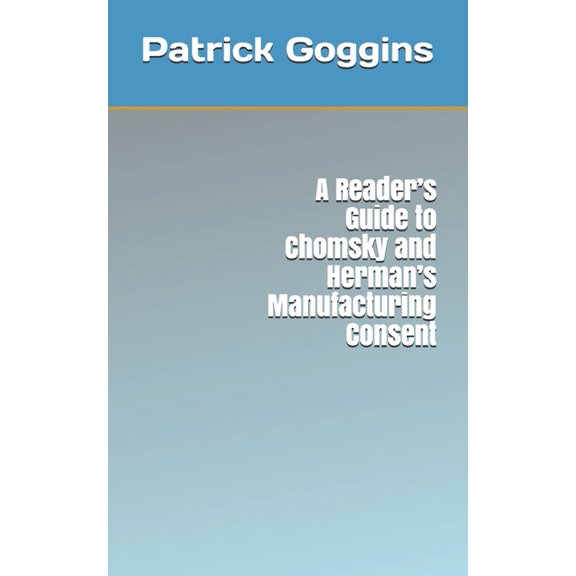 A Reader's Guide to Chomsky and Herman's Manufacturing Consent, (Paperback)