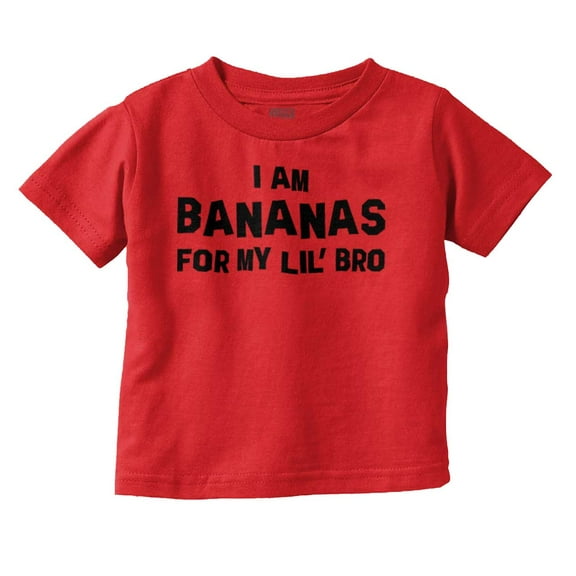 Bananas For Lil Bro Younger Brother Toddler Boy Girl T Shirt Infant Toddler Brisco Brands 12M