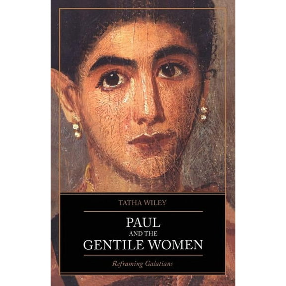 Paul and the Gentile Women: Reframing Galatians, (Paperback)