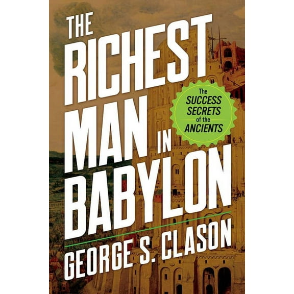 The Richest Man in Babylon: The Success Secrets of the Ancients, (Paperback)