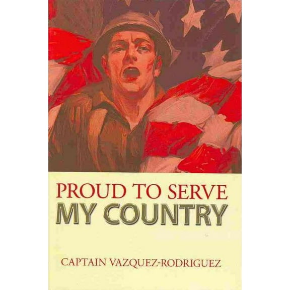 Proud to Serve My Country