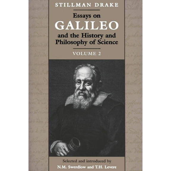 Heritage Essays on Galileo and the History and Philosophy of Science: Volume 2, (Paperback)