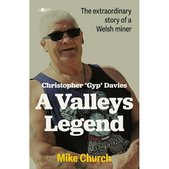 A Valleys Legend: The Extraordinary Story of a Welsh Miner, (Paperback)