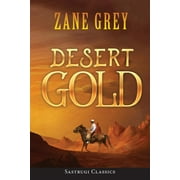 Desert Gold (ANNOTATED) (Paperback)