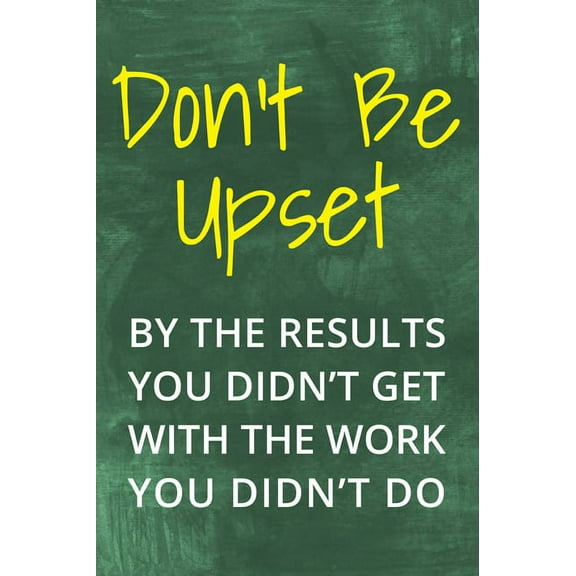 Don't Be Upset, motivational classroom poster