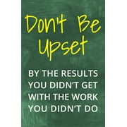 Don't Be Upset, motivational classroom poster