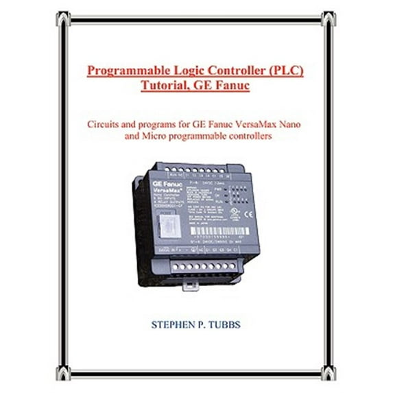 Pre-Owned Programmable Logic Controller (PLC) Tutorial, GE Fanuc (Paperback)