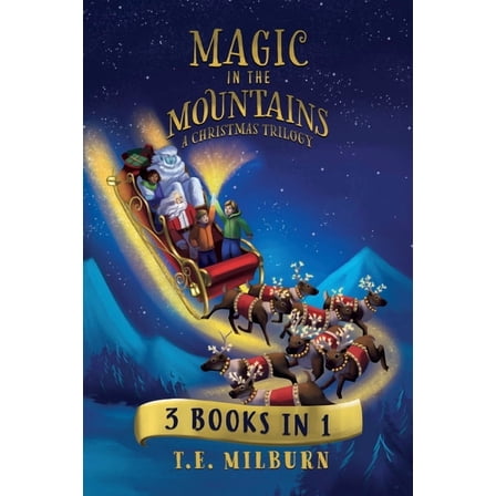 Magic in the Mountains Magic In The Mountains: A Christmas Trilogy, (Paperback)