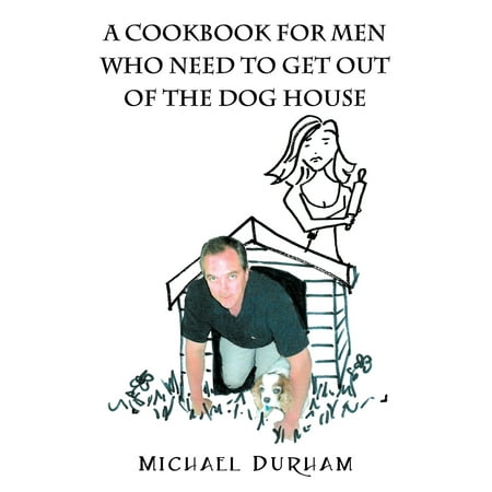 A Cookbook for Men Who Need to Get Out of the Dog (Best Way To Get Dog Smell Out Of House)